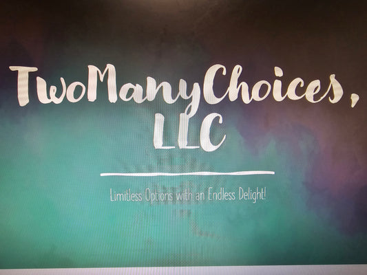 TwoManyChoices LLC Gift Card